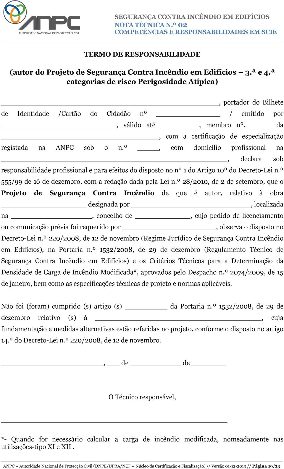 da, com a certificação de especialização registada na ANPC sob o n.