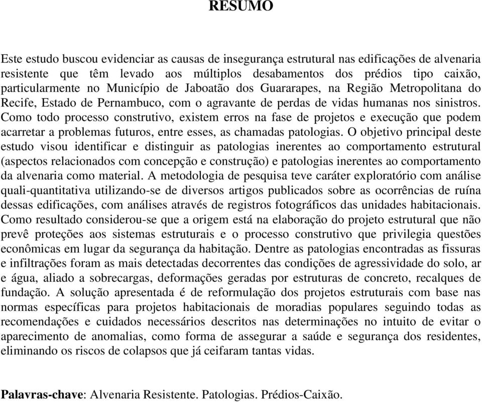 Como todo processo construtivo, existem erros na fase de projetos e execução que podem acarretar a problemas futuros, entre esses, as chamadas patologias.