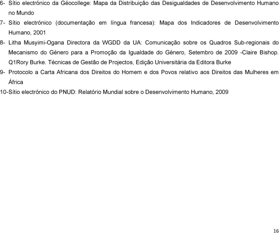 Promoção da Igualdade do Género, Setembro de 2009 -Claire Bishop. Q1Rory Burke.