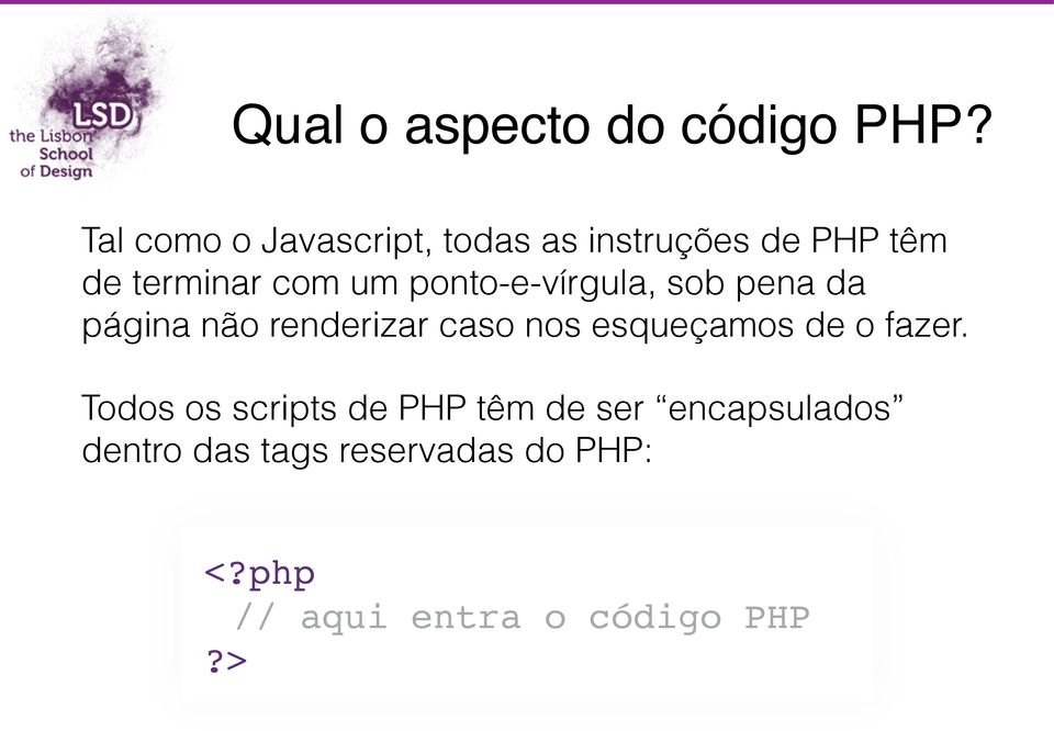 ponto-e-vírgula, sob pena da página não renderizar caso nos esqueçamos de o