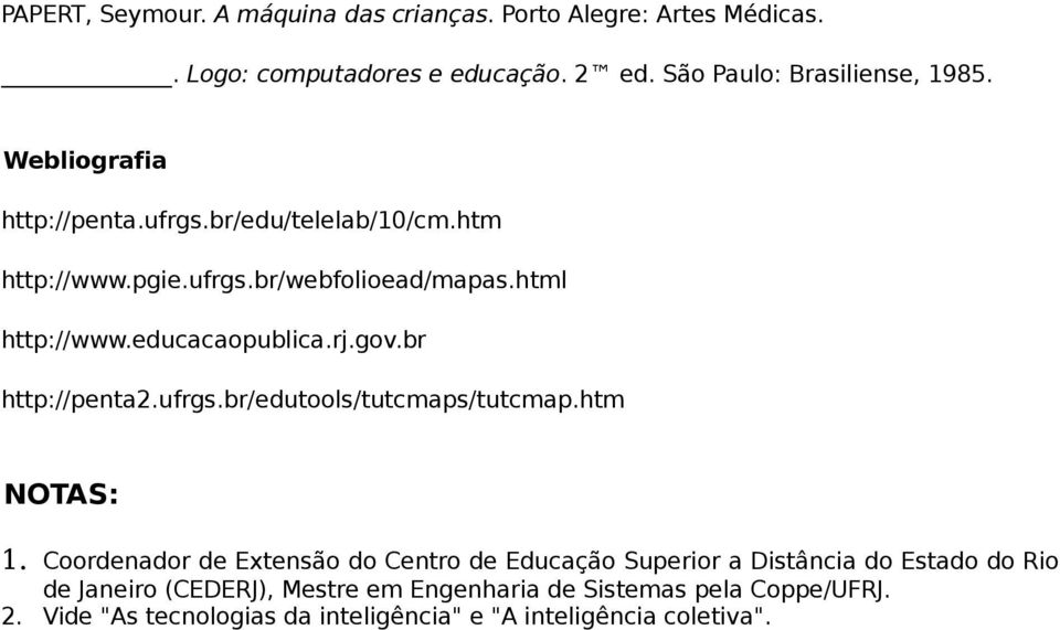 br http://penta2.ufrgs.br/edutools/tutcmaps/tutcmap.htm NOTAS: 1.