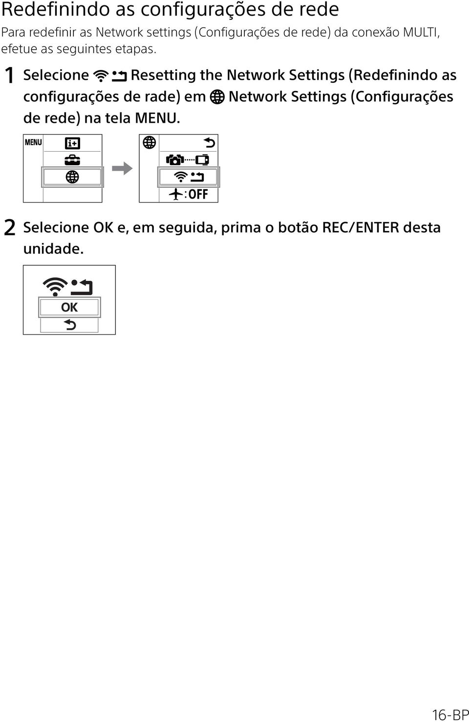 1 Selecione Resetting the Network Settings (Redefinindo as configurações de rade) em