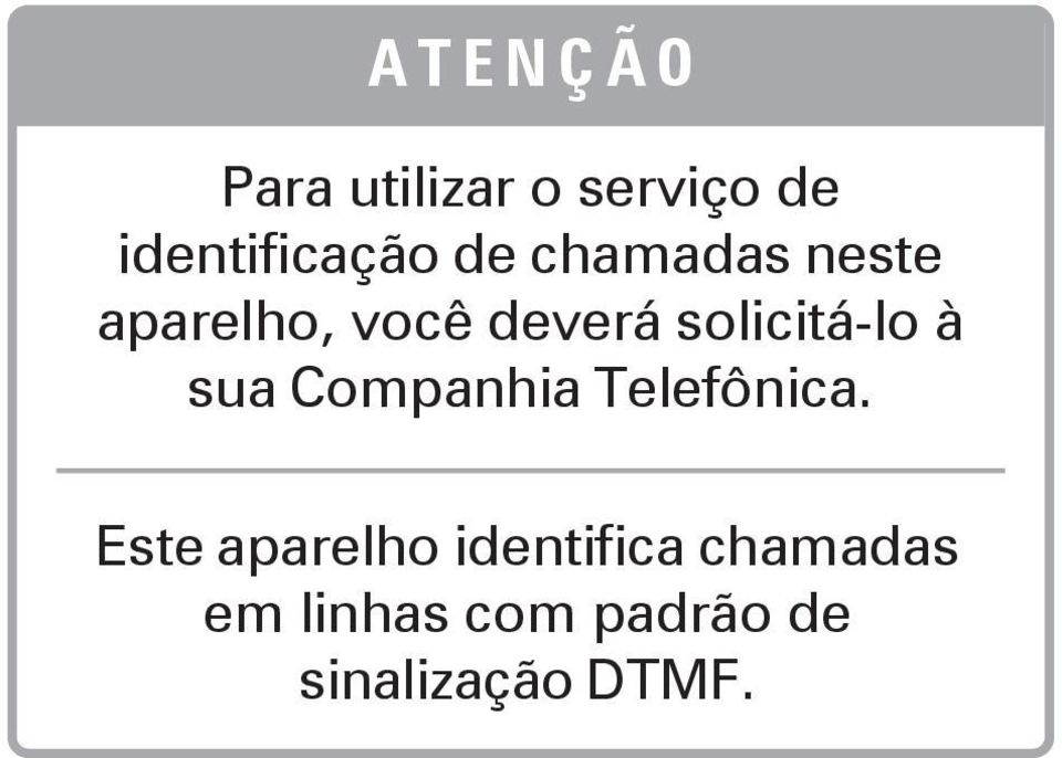 solicitá-lo à sua Companhia Telefônica.