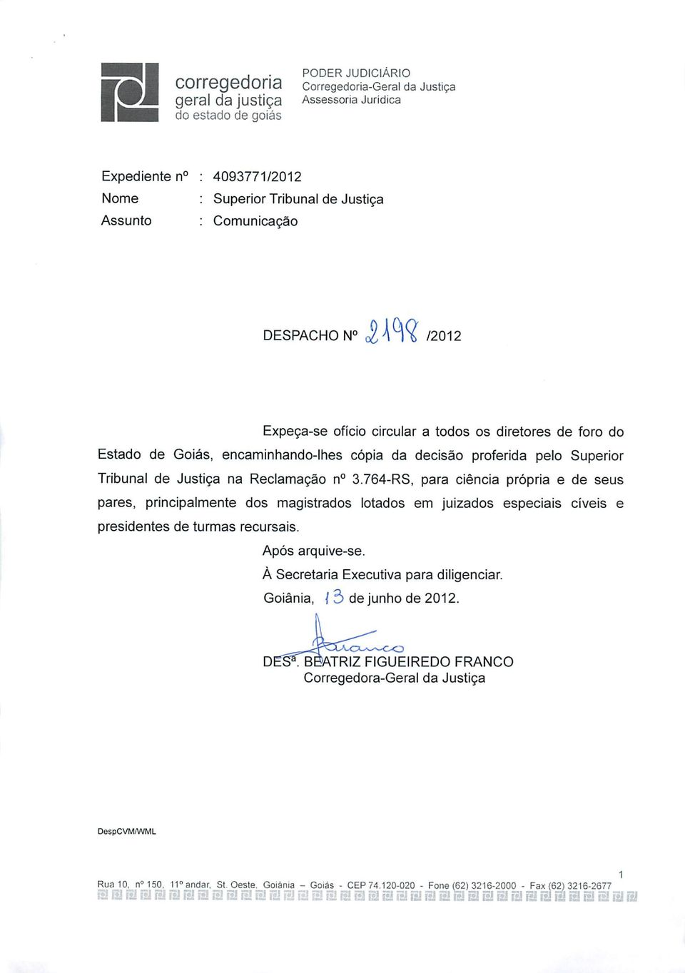 os diretores de foro do Estado de Goiás, encaminhando-lhes cópia da decisão proferida pelo Superior Tribunal de Justiça na Reclamação n 3.