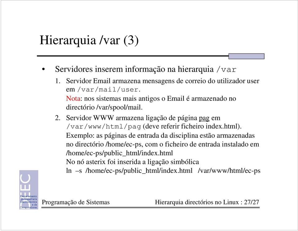 Servidor WWW armazena ligação de página pag em /var/www/html/pag (deve referir ficheiro index.html).