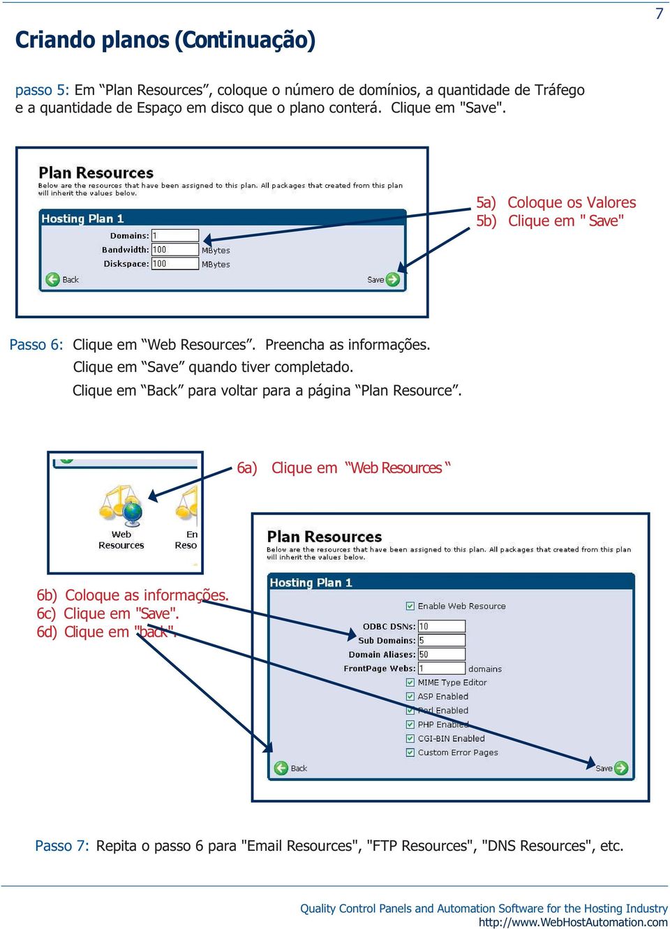 Passo que em Preencha as informações. que em quando tiver completado.