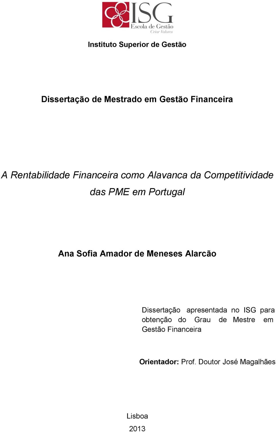 Sofia Amador de Meneses Alarcão Dissertação apresentada no ISG para obtenção do