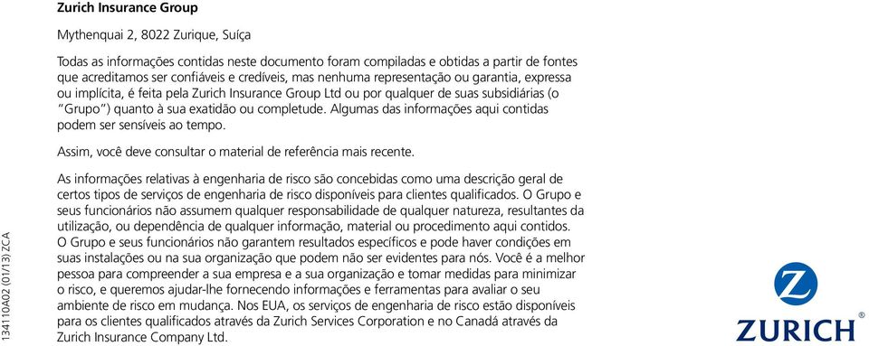 Algumas das informações aqui contidas podem ser sensíveis ao tempo. Assim, você deve consultar o material de referência mais recente.