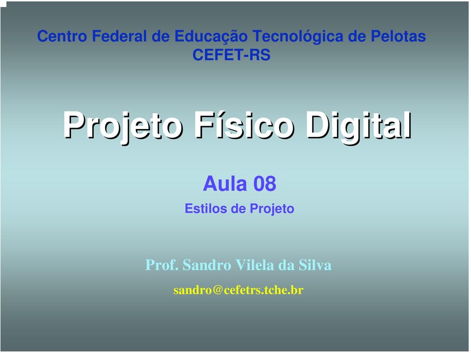 Digital Aula 08 Estilos de Projeto Prof.