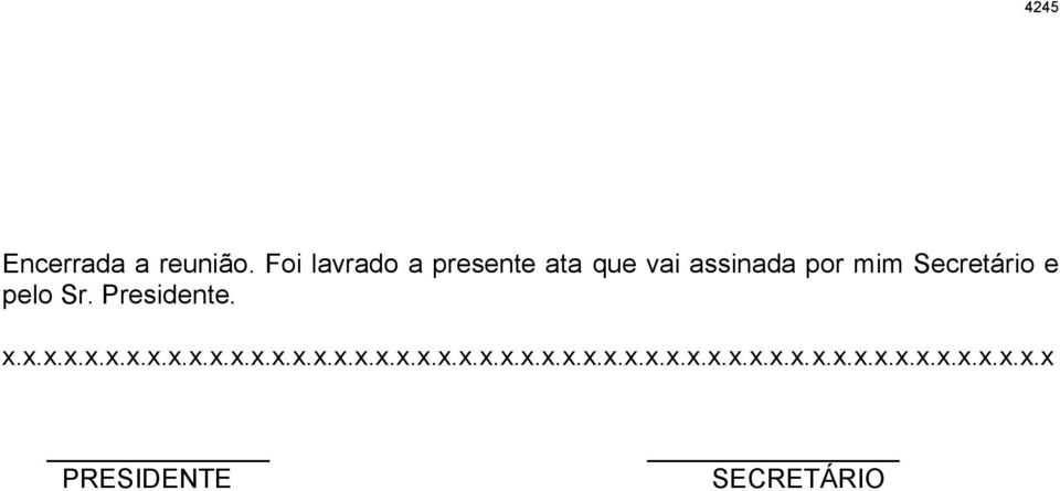 Secretário e pelo Sr. Presidente. x.