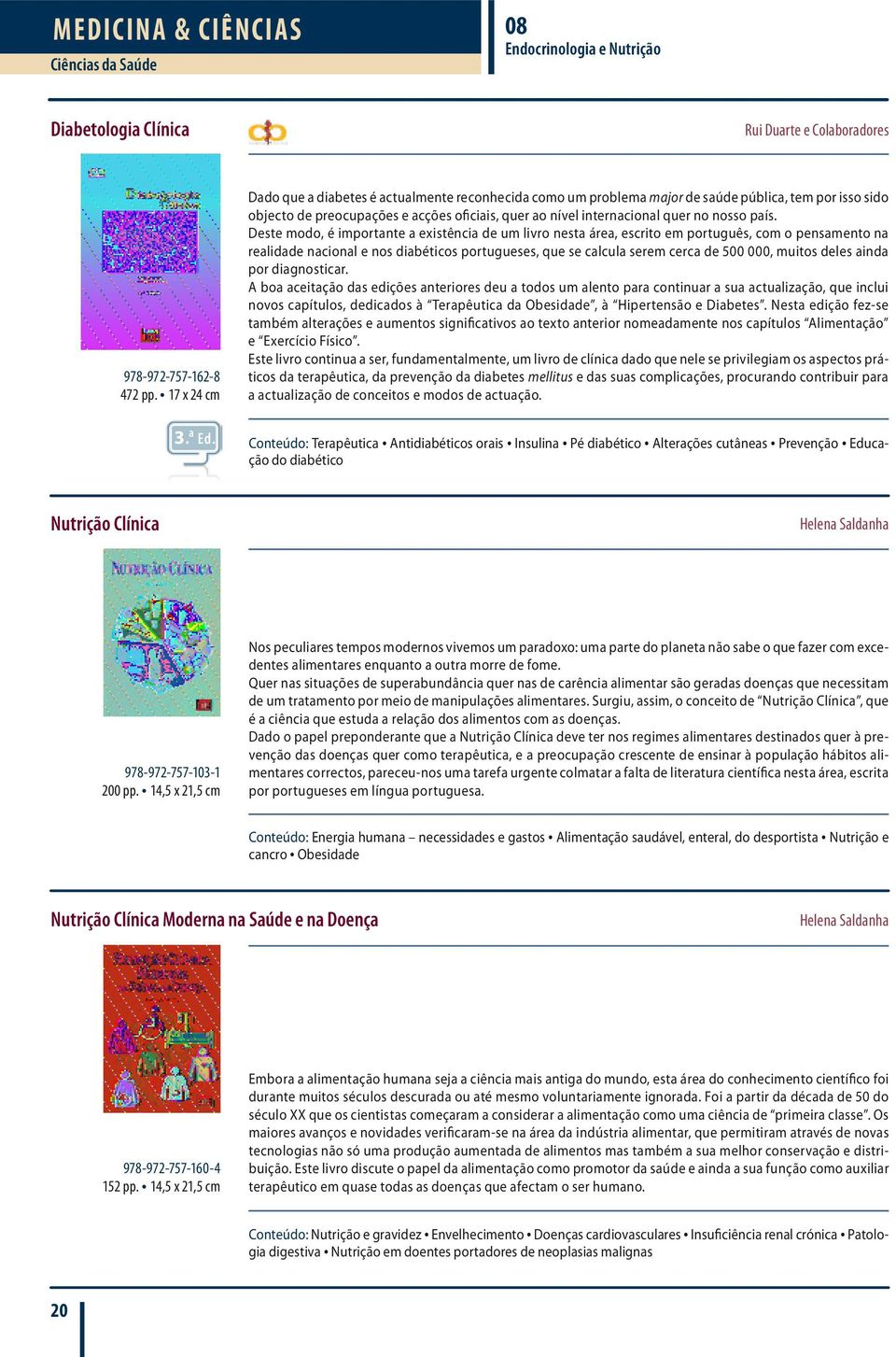 Deste modo, é importante a existência de um livro nesta área, escrito em português, com o pensamento na realidade nacional e nos diabéticos portugueses, que se calcula serem cerca de 500 000, muitos