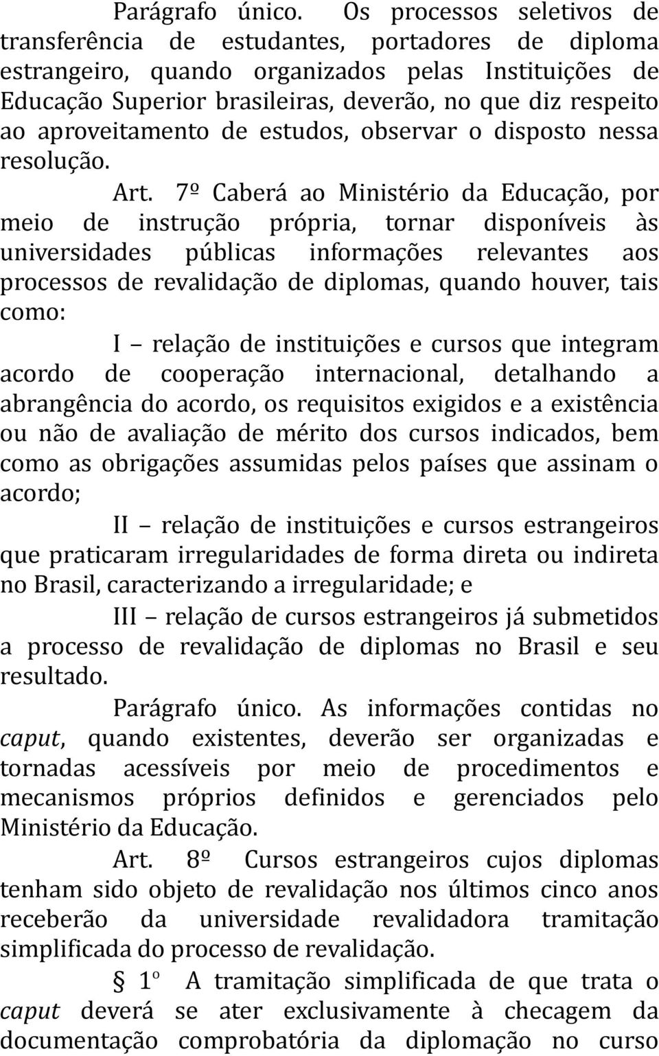 aproveitamento de estudos, observar o disposto nessa resolução. Art.