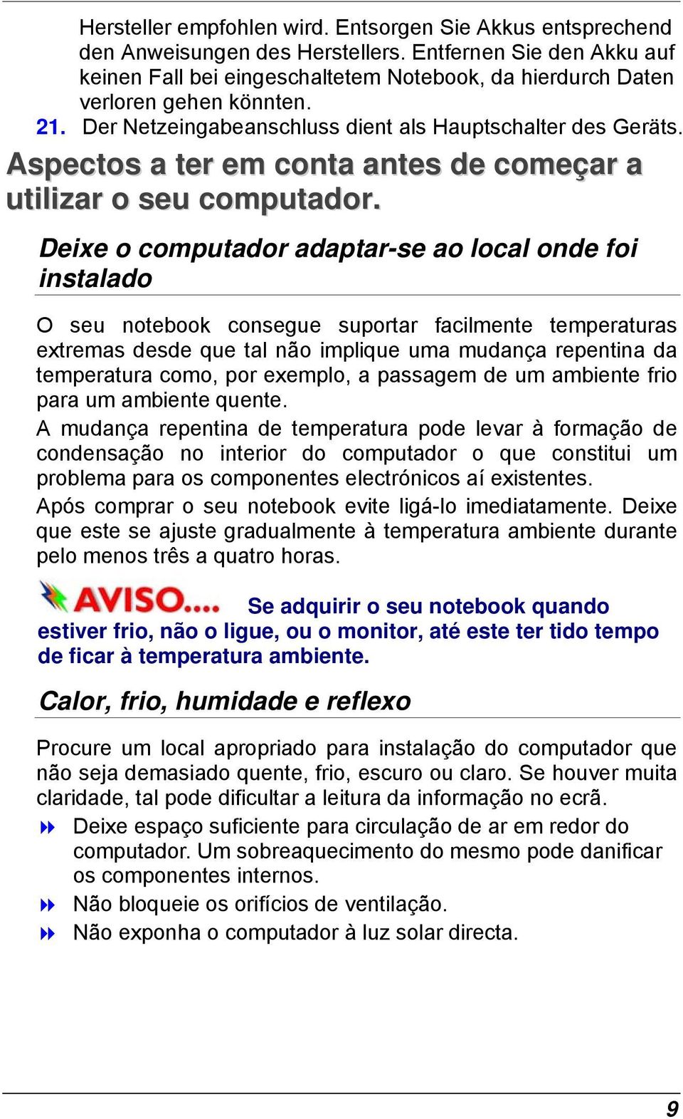 Aspectos a ter em conta antes de começar a utilizar o seu computador.