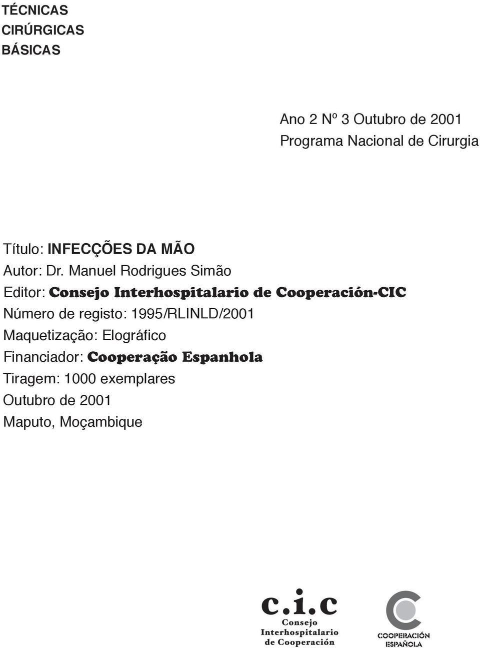 Manuel Rodrigues Simão Editor: Consejo Interhospitalario de Cooperación-CIC Número de
