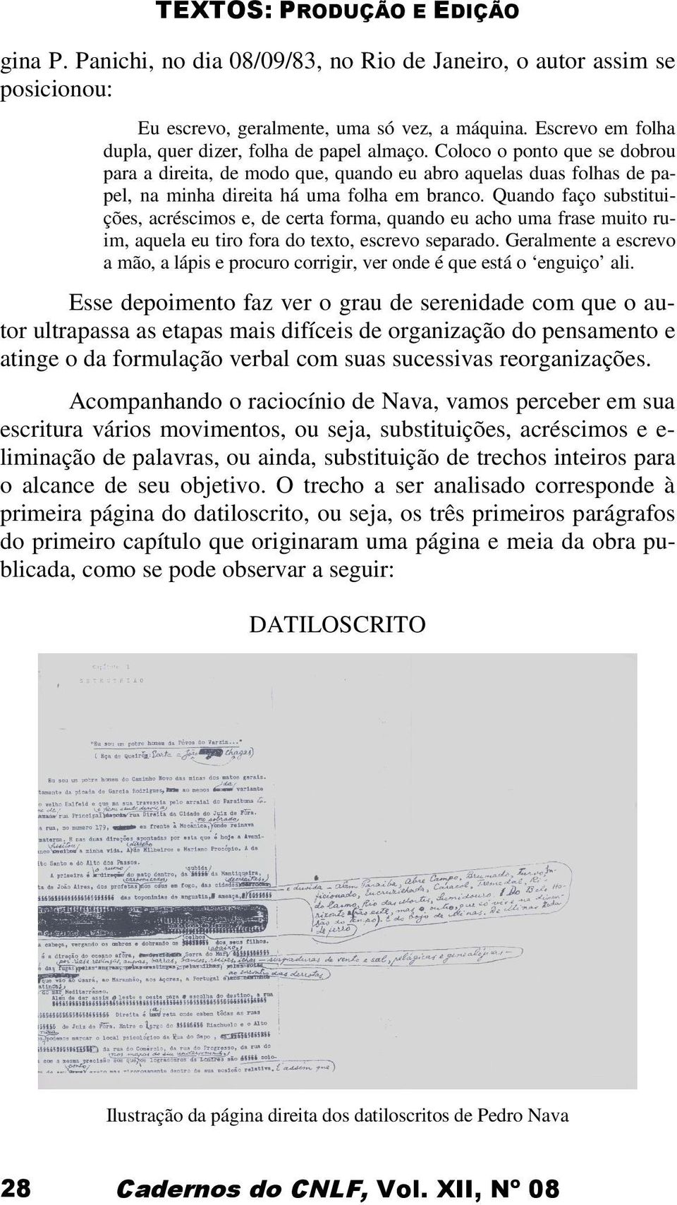 Coloco o ponto que se dobrou para a direita, de modo que, quando eu abro aquelas duas folhas de papel, na minha direita há uma folha em branco.