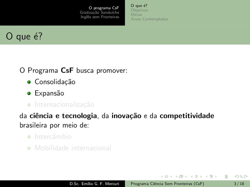 inovação e da competitividade brasileira por meio de: Intercâmbio