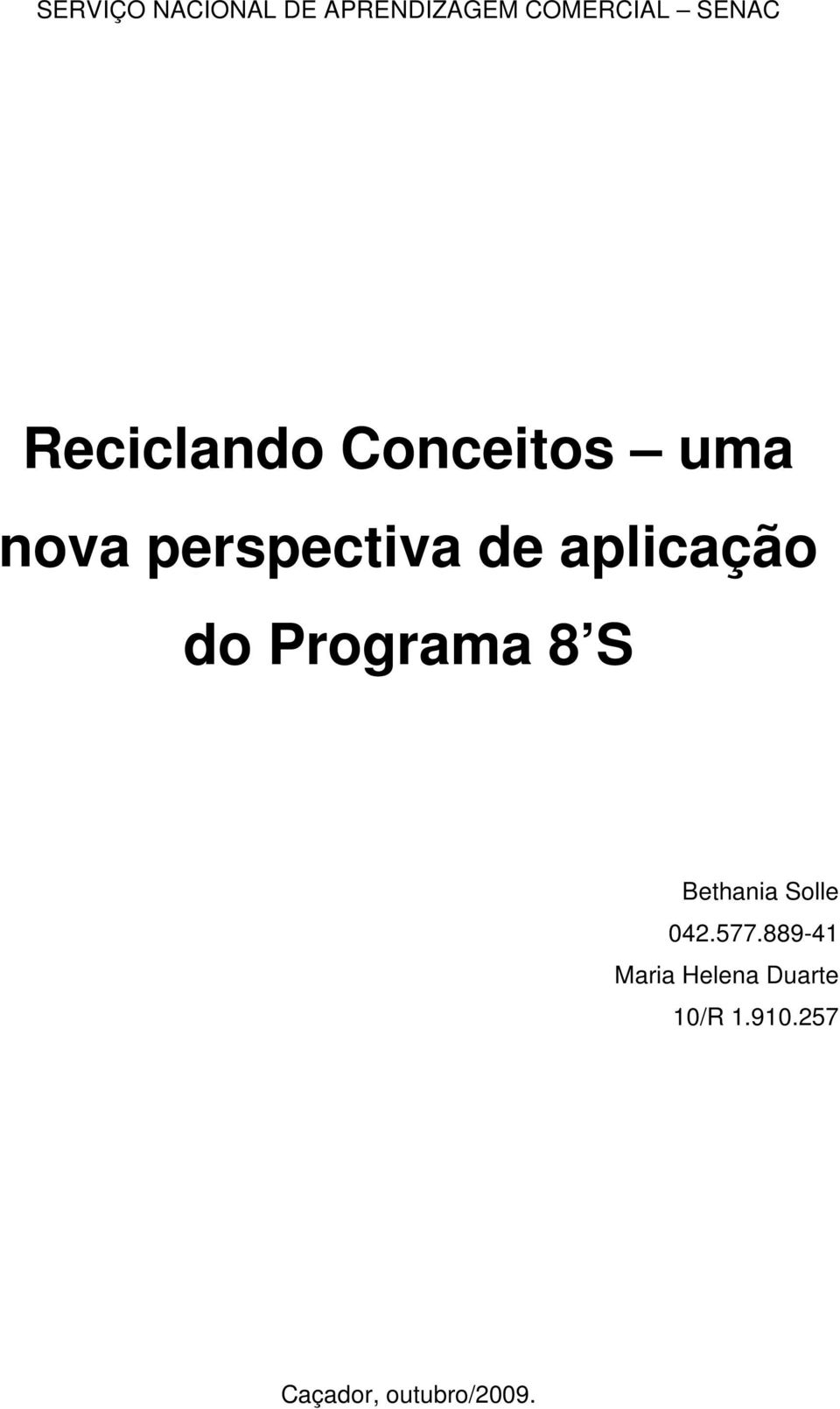 aplicação do Programa 8 S Bethania Solle 042.577.