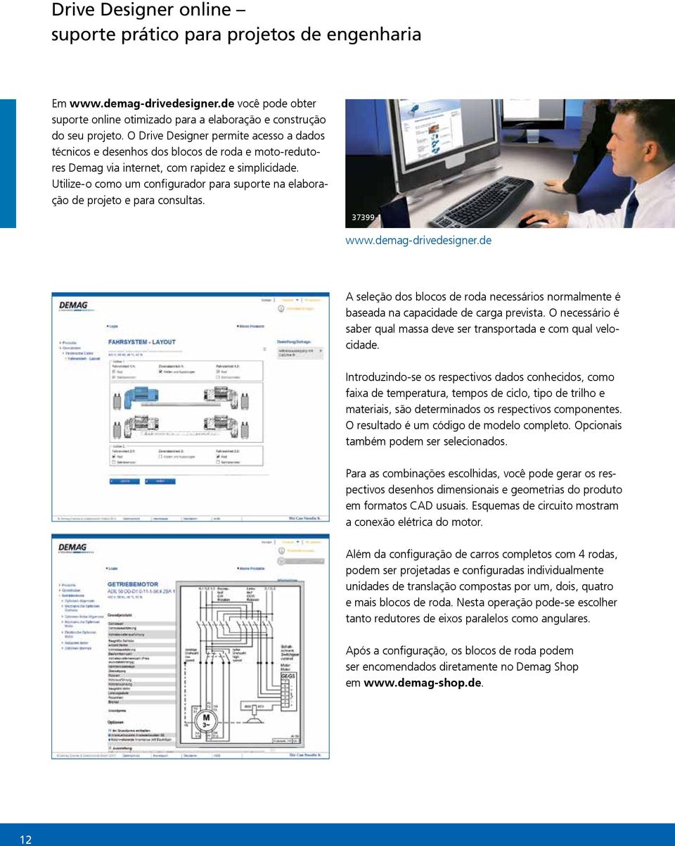 Utilize-o como um configurador para suporte na elaboração de projeto e para consultas. 37399-1 www.demag-drivedesigner.