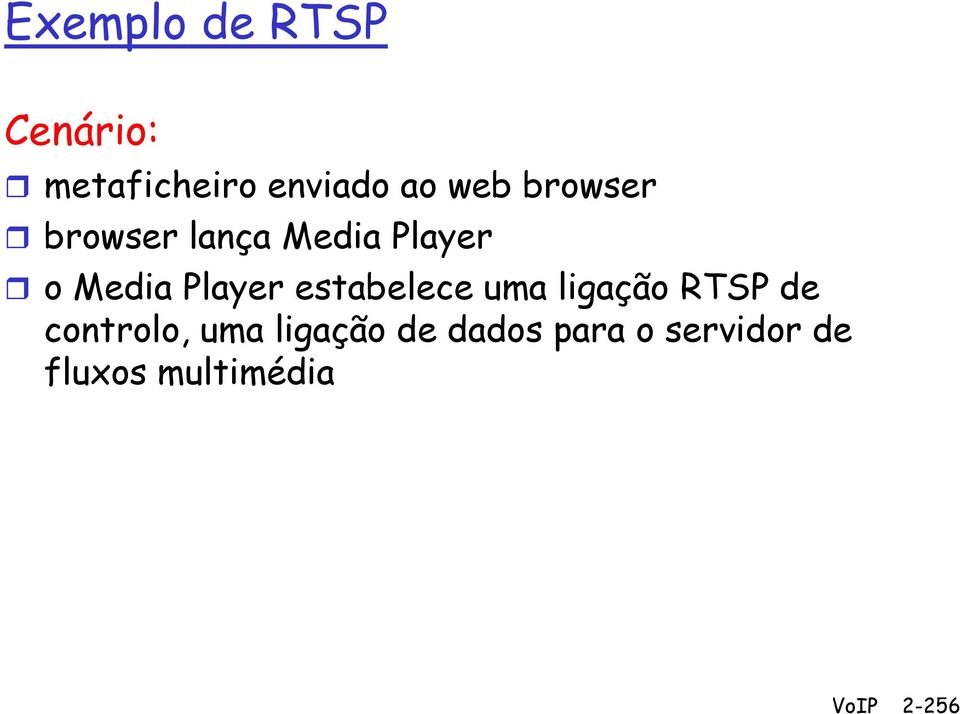 estabelece uma ligação RTSP de controlo, uma ligação