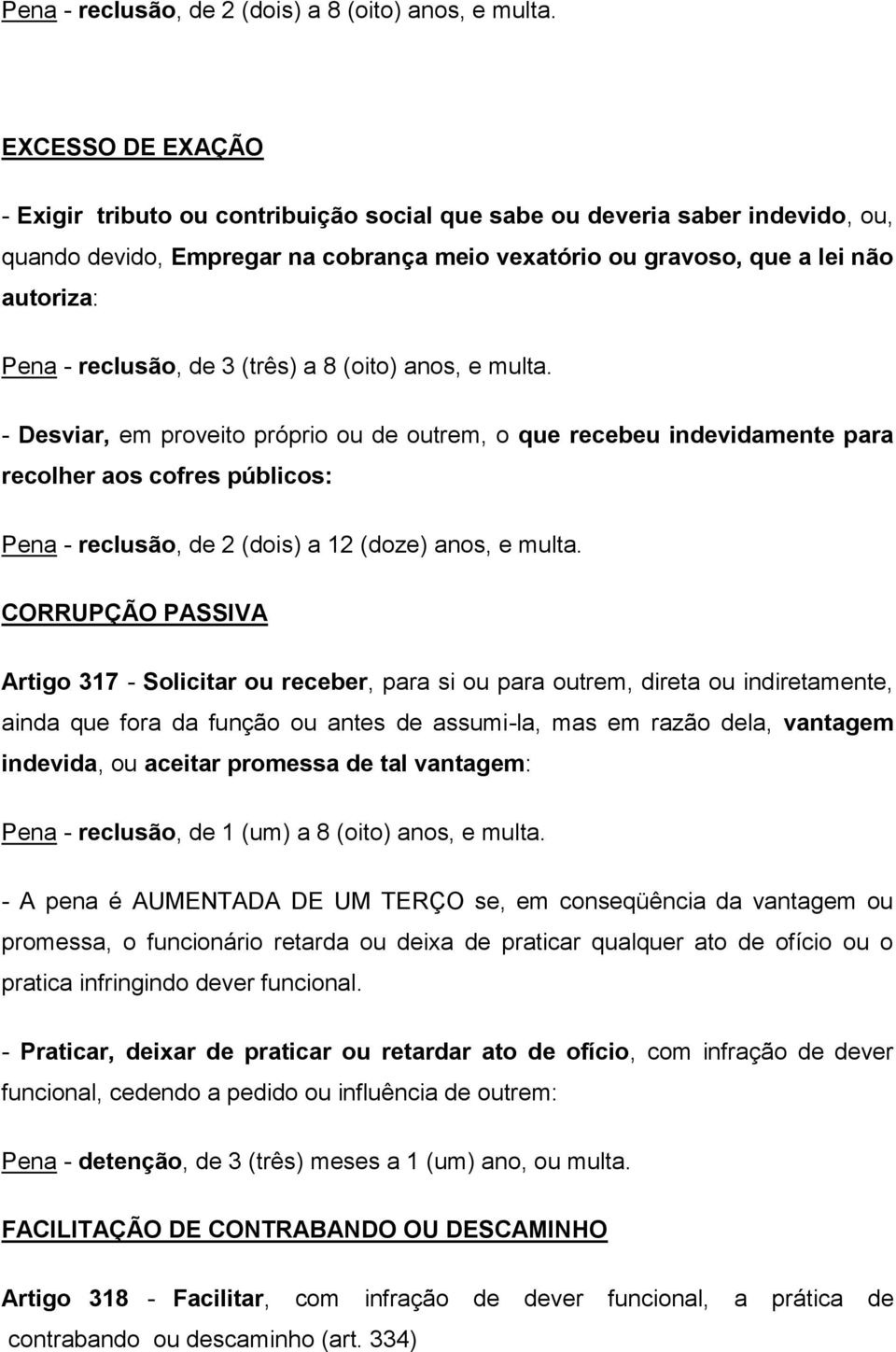 reclusão, de 3 (três) a 8 (oito) anos, e multa.