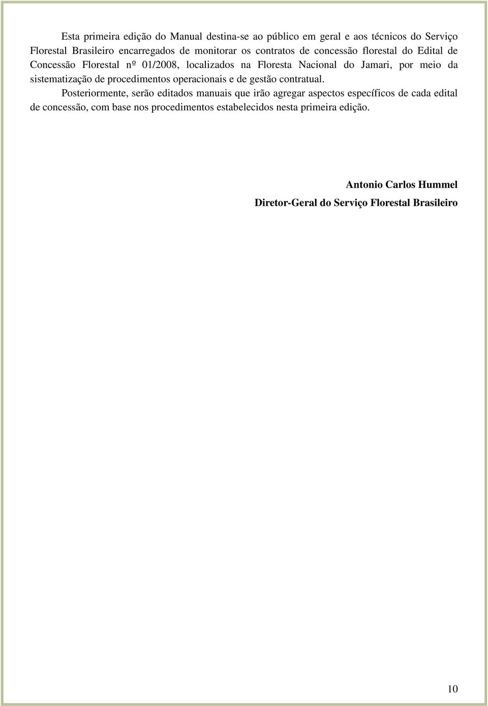 sistematização de procedimentos operacionais e de gestão contratual.