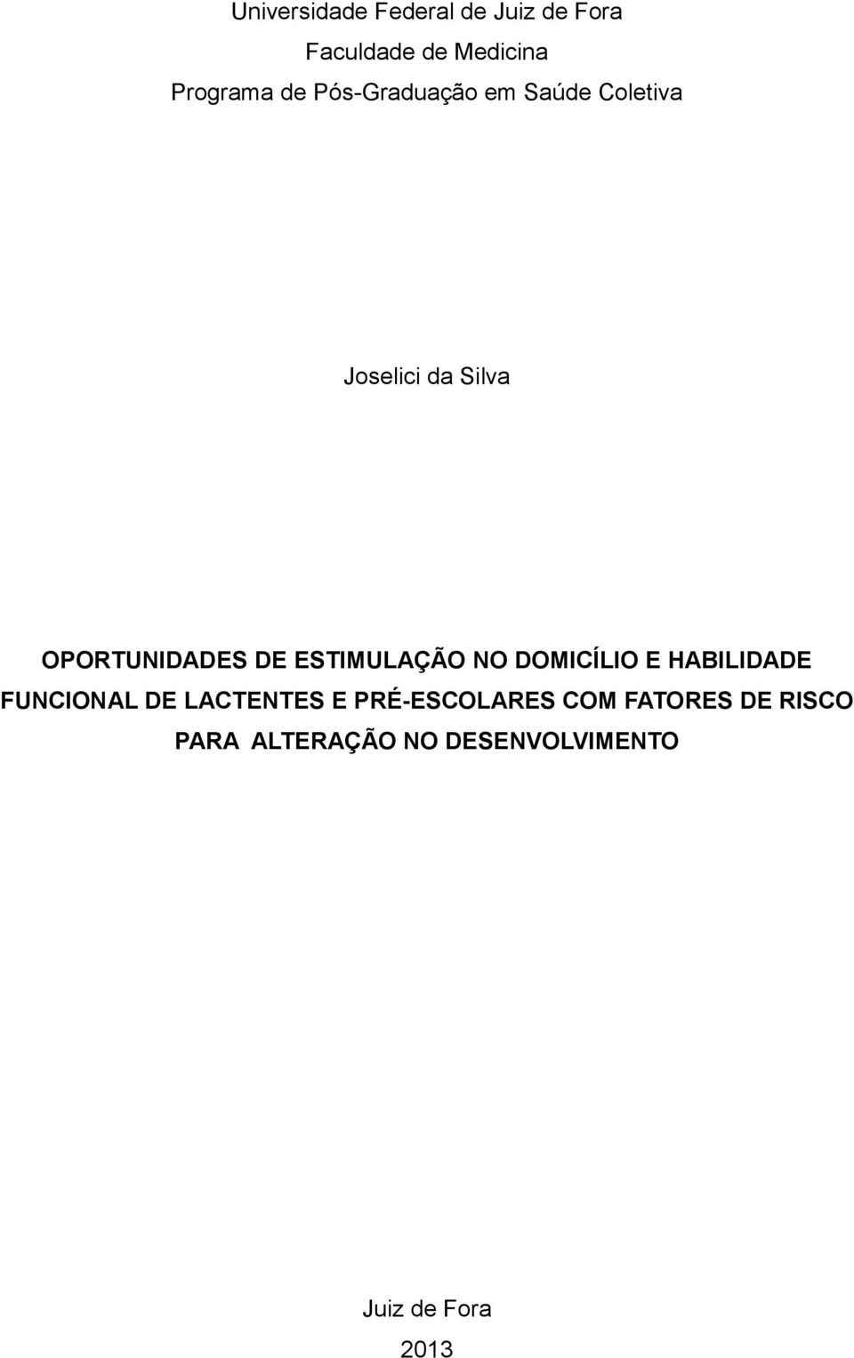 ESTIMULAÇÃO NO DOMICÍLIO E HABILIDADE FUNCIONAL DE LACTENTES E