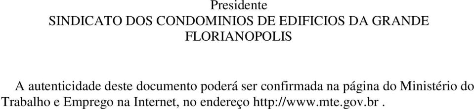 poderá ser confirmada na página do Ministério do