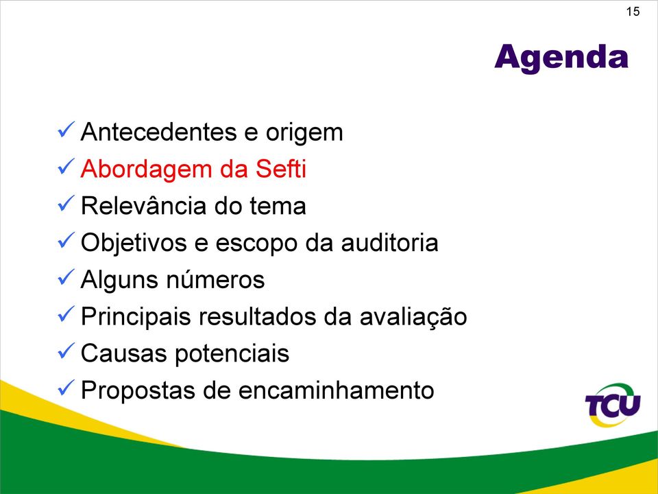 auditoria Alguns números Principais resultados da