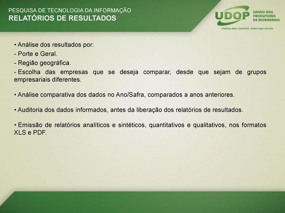 Análise comparativa dos dados no Ano/Safra, comparados a anos anteriores.