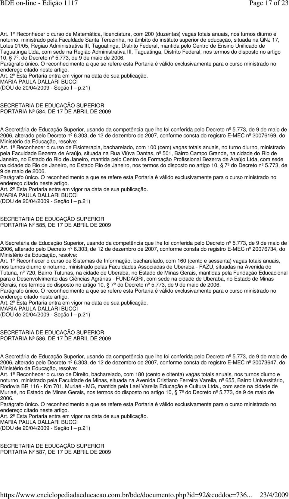 educação, situada na QNJ 17, Lotes 01/05, Região Administrativa III, Taguatinga, Distrito Federal, mantida pelo Centro de Ensino Unificado de Taguatinga Ltda, com sede na Região Administrativa III,