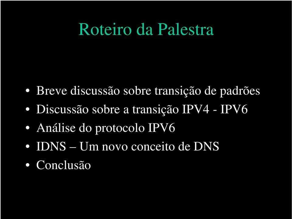 transição IPV4 - IPV6 Análise do