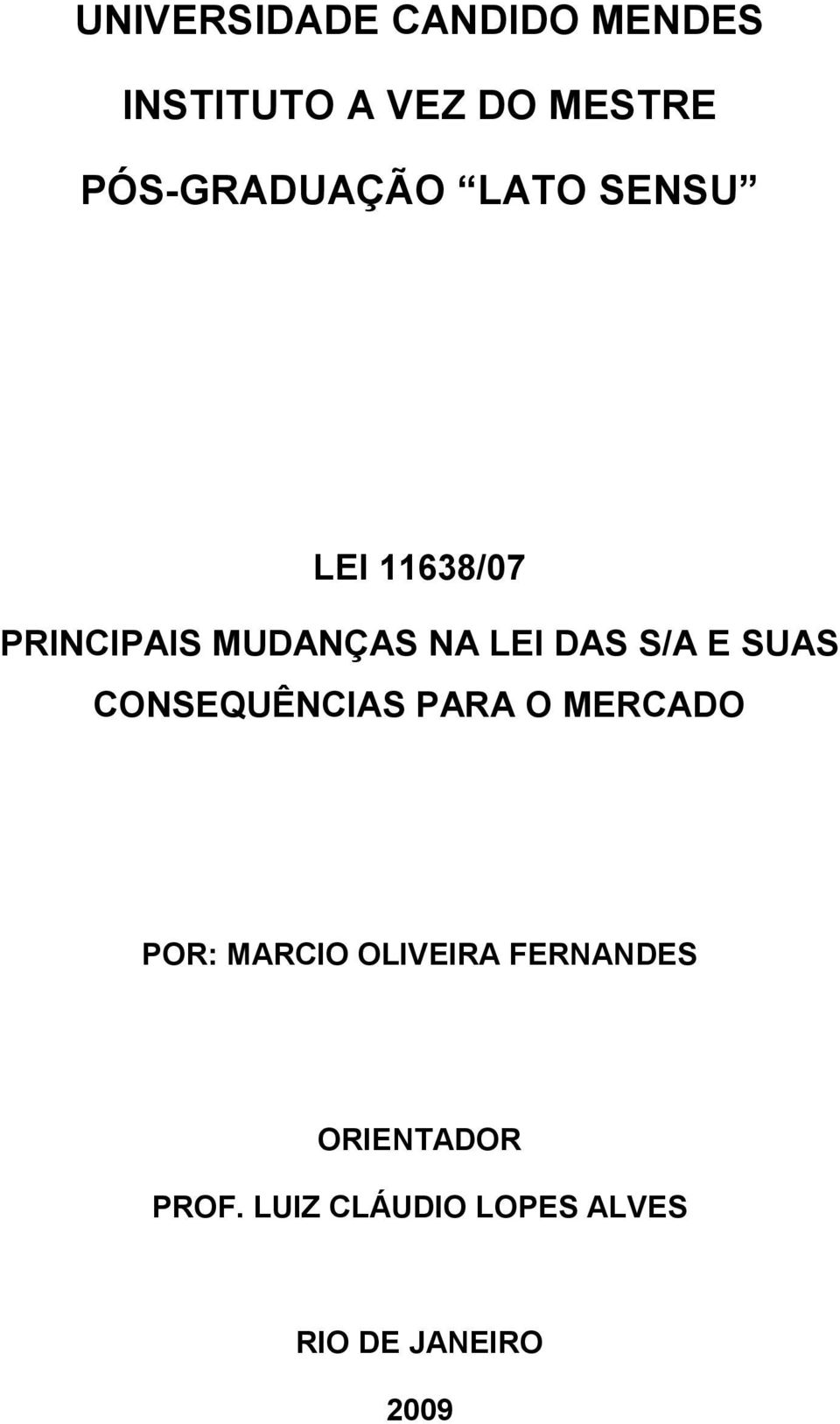 LEI DAS S/A E SUAS CONSEQUÊNCIAS PARA O MERCADO POR: MARCIO