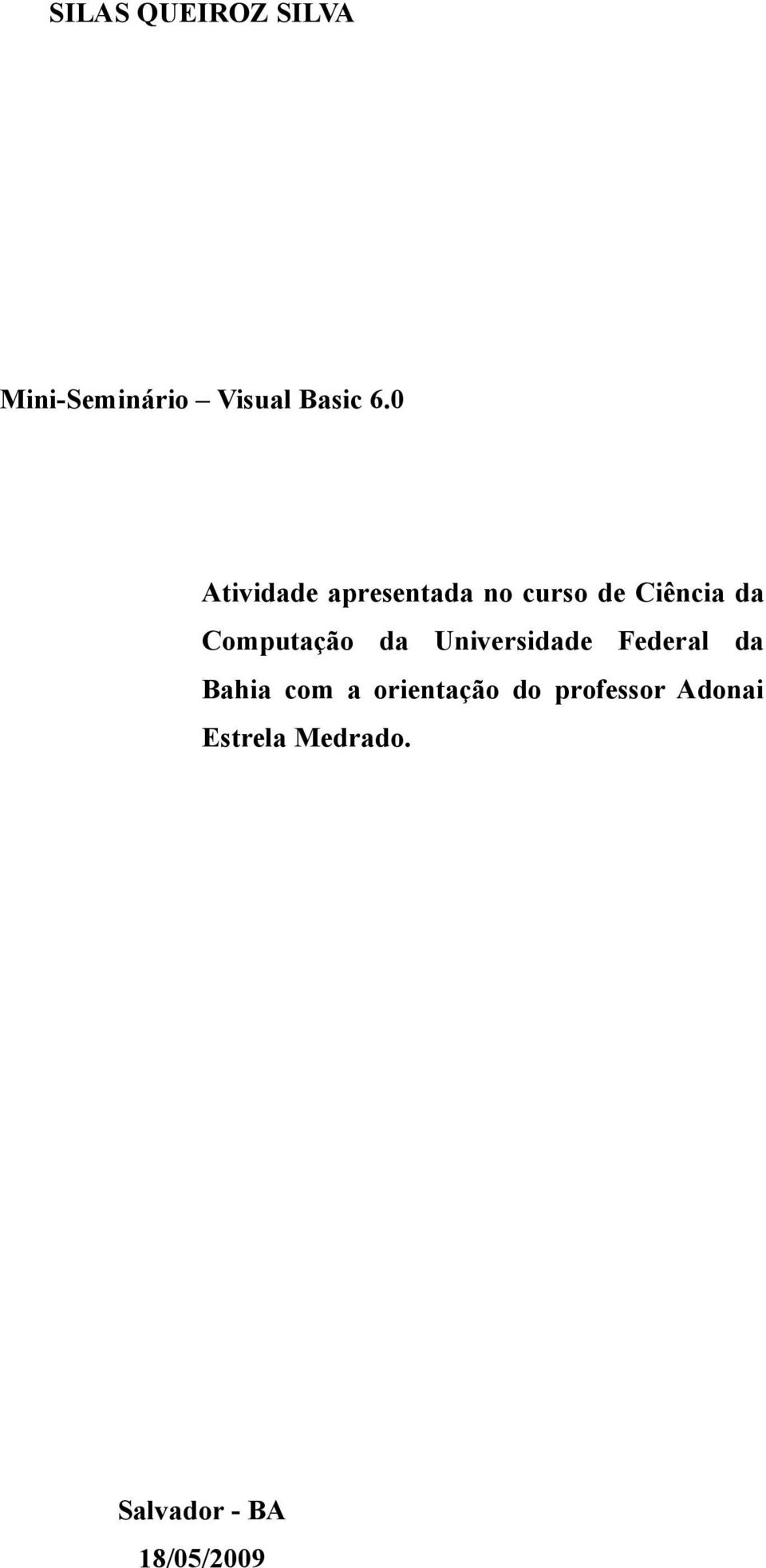 Computação da Universidade Federal da Bahia com a
