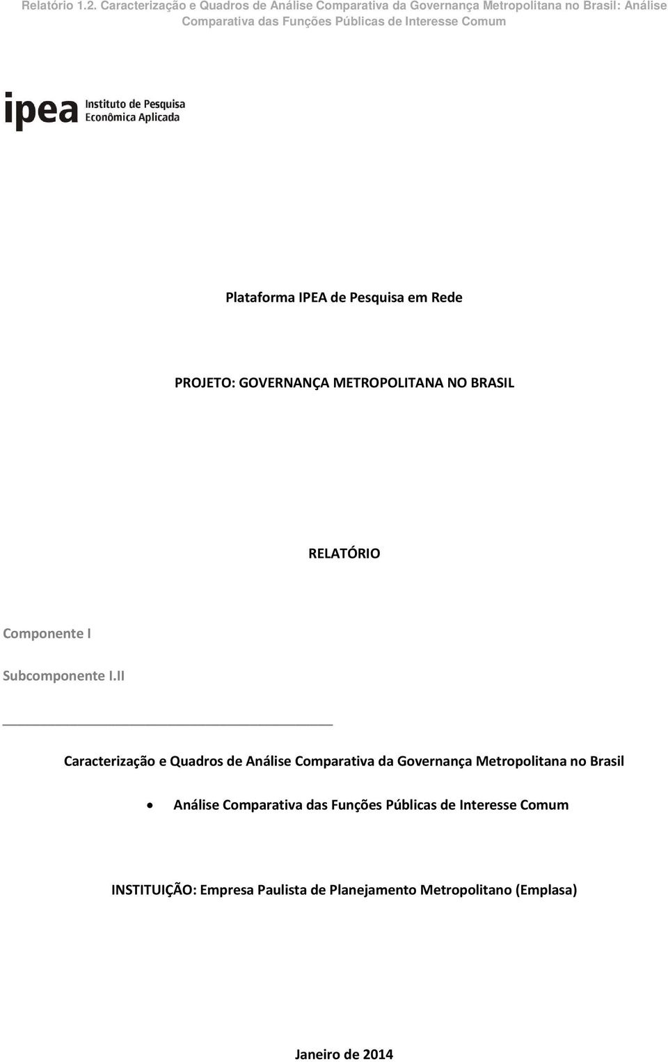 II Caracterização e Quadros de Análise Comparativa da Governança Metropolitana no Brasil Análise