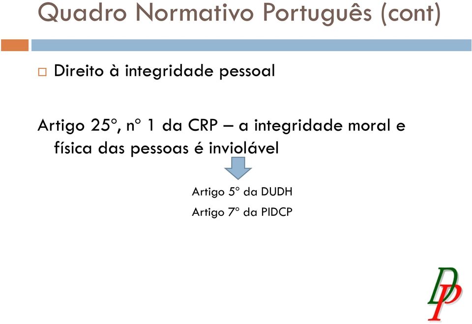 a integridade moral e física das pessoas é