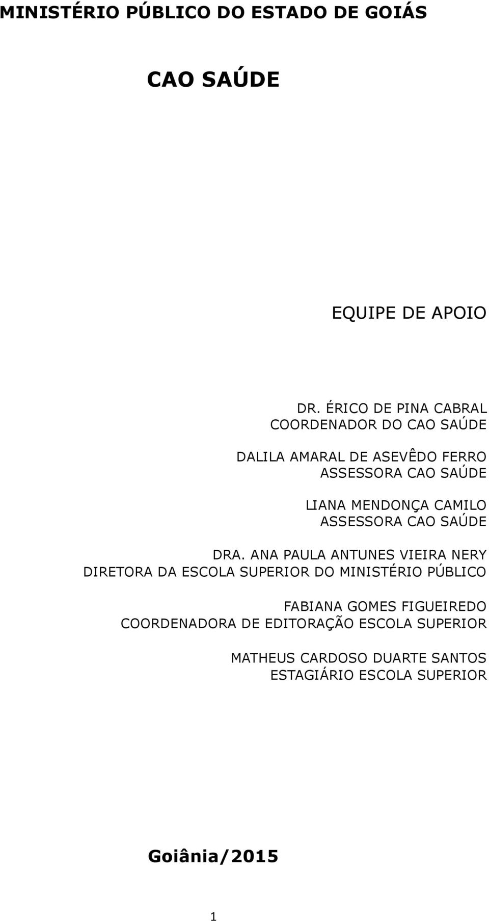 MENDONÇA CAMILO ASSESSORA CAO SAÚDE DRA.