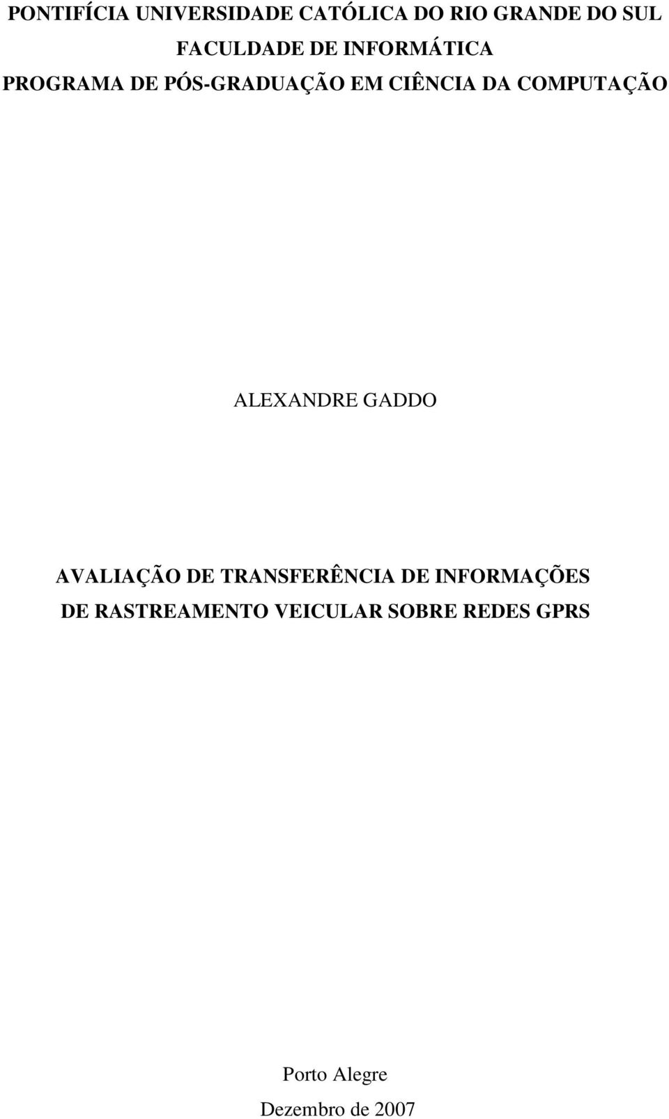 COMPUTAÇÃO ALEXANDRE GADDO AVALIAÇÃO DE TRANSFERÊNCIA DE