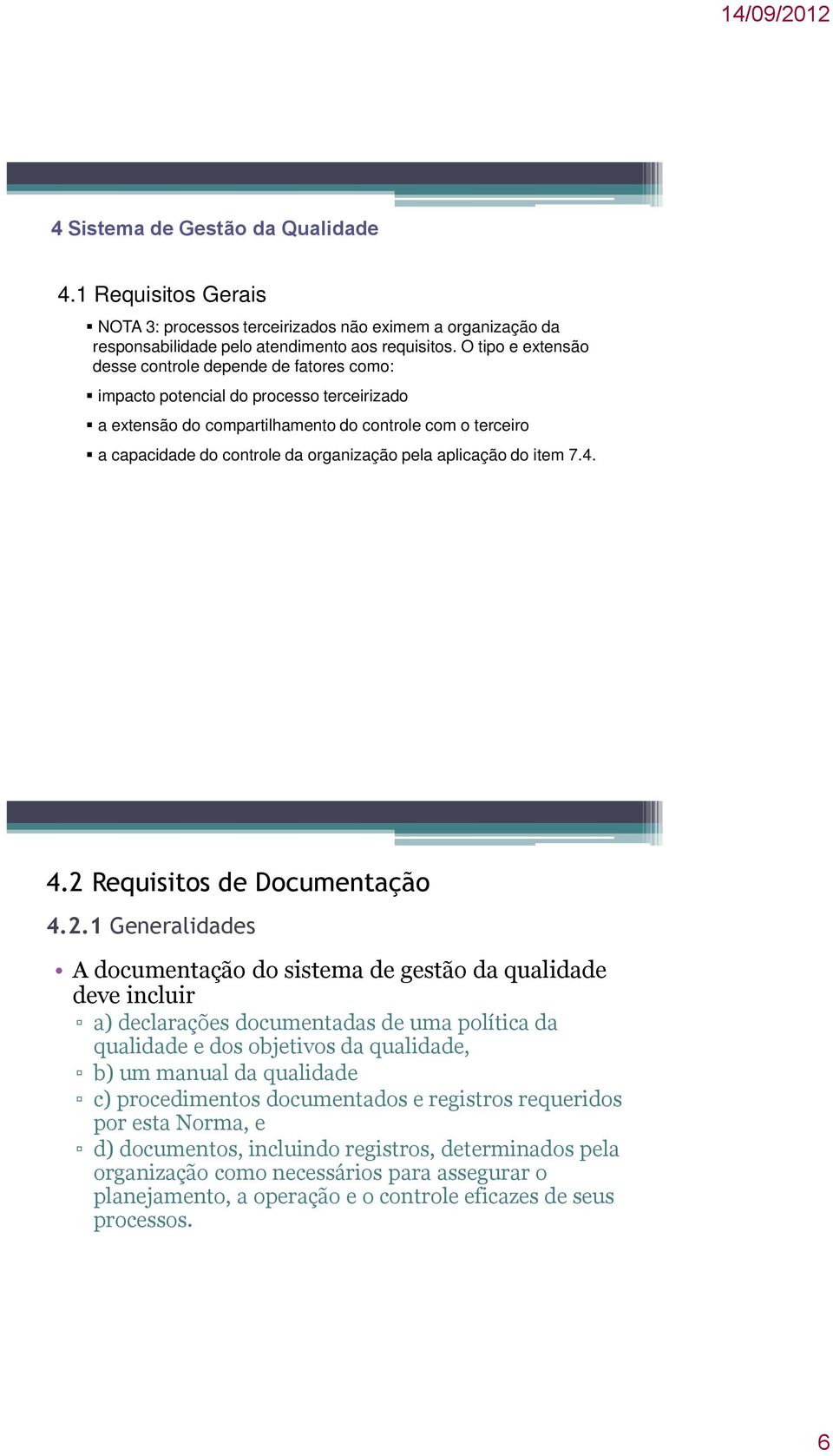 pela aplicação do item 7.4. 4.2 