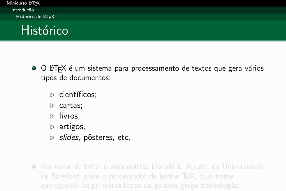 etc. Por volta de 1977, o matemático Donald E.