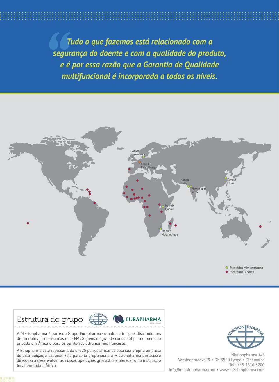 Estrutura do grupo A Missionpharma é parte do Grupo Eurapharma - um dos principais distribuidores de produtos farmacêuticos e de FMCG (bens de grande consumo) para o mercado privado em África e para