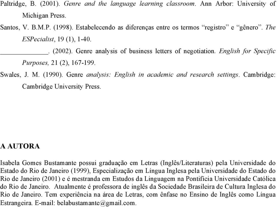 Genre analysis: English in academic and research settings. Cambridge: Cambridge University Press.