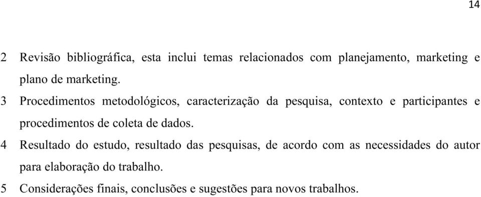 3 Procedimentos metodológicos, caracterização da pesquisa, contexto e participantes e procedimentos de