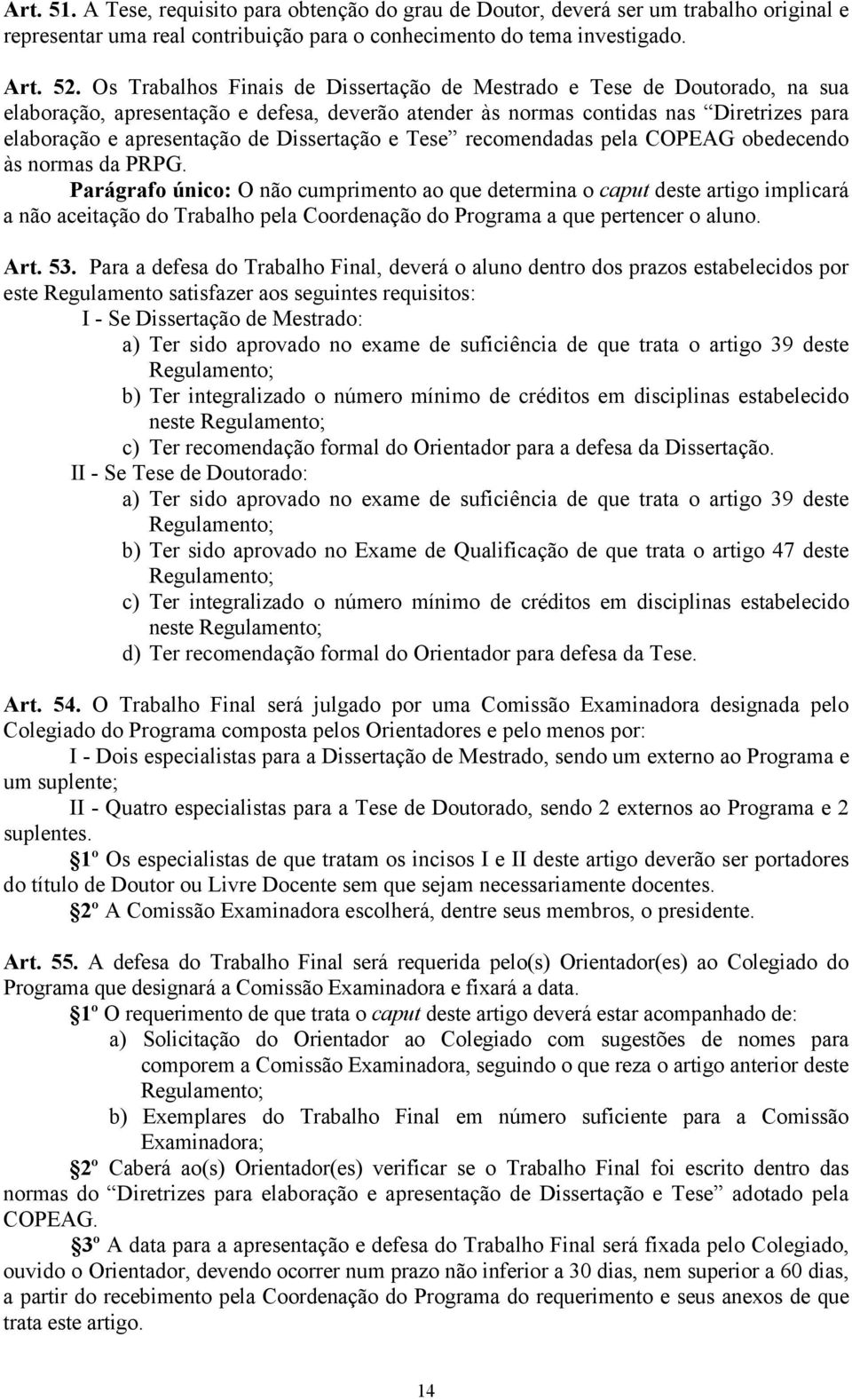 Dissertação e Tese recomendadas pela COPEAG obedecendo às normas da PRPG.