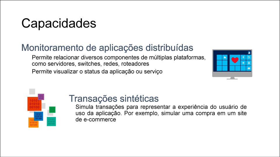 aplicação ou serviço Simula transações para representar a experiência do