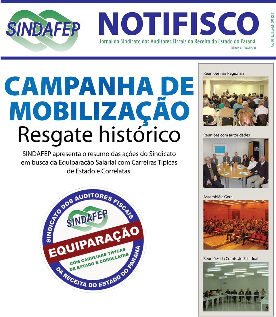 Especial OUT 2008 CAMPANHA DE MOBILIZAÇÃO Resgate histórico Reuniões nas Regionais Reuniões com