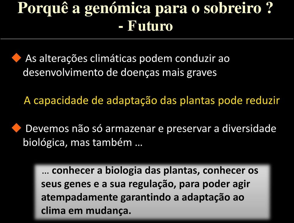 capacidade de adaptação das plantas pode reduzir Devemos não só armazenar e preservar a diversidade