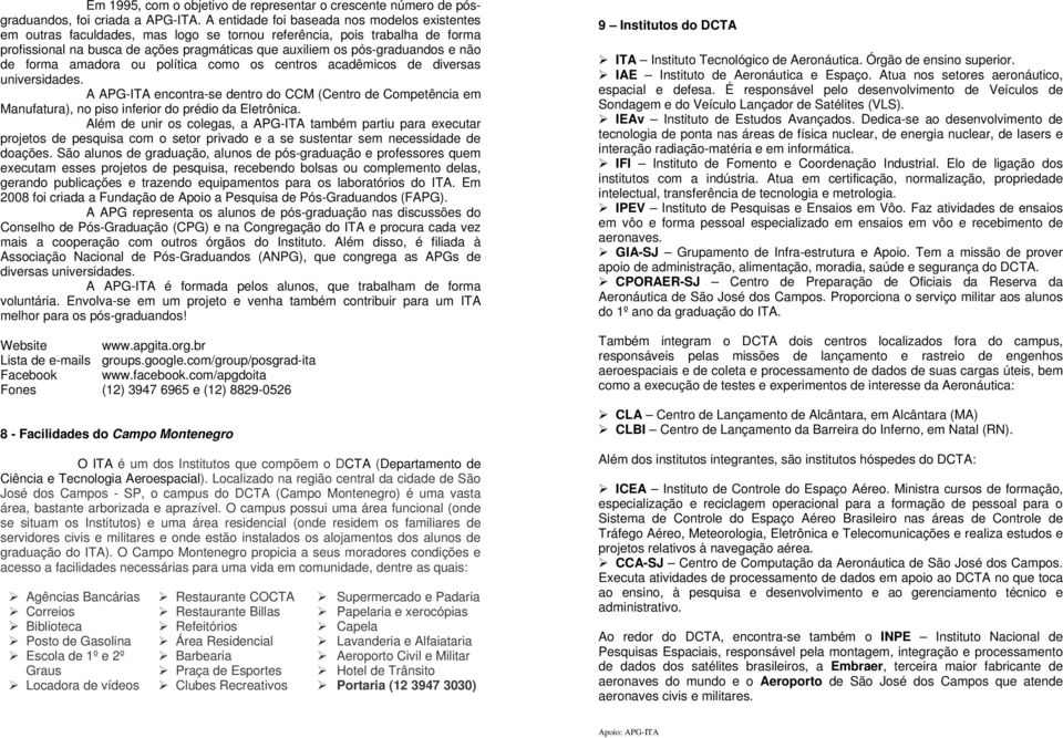 não de forma amadora ou política como os centros acadêmicos de diversas universidades.