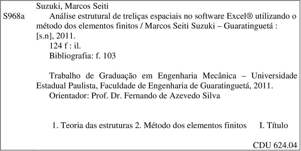 Trblho de Grdução em Engenhri Mecânic Universidde Estdul Pulist, Fculdde de Engenhri de