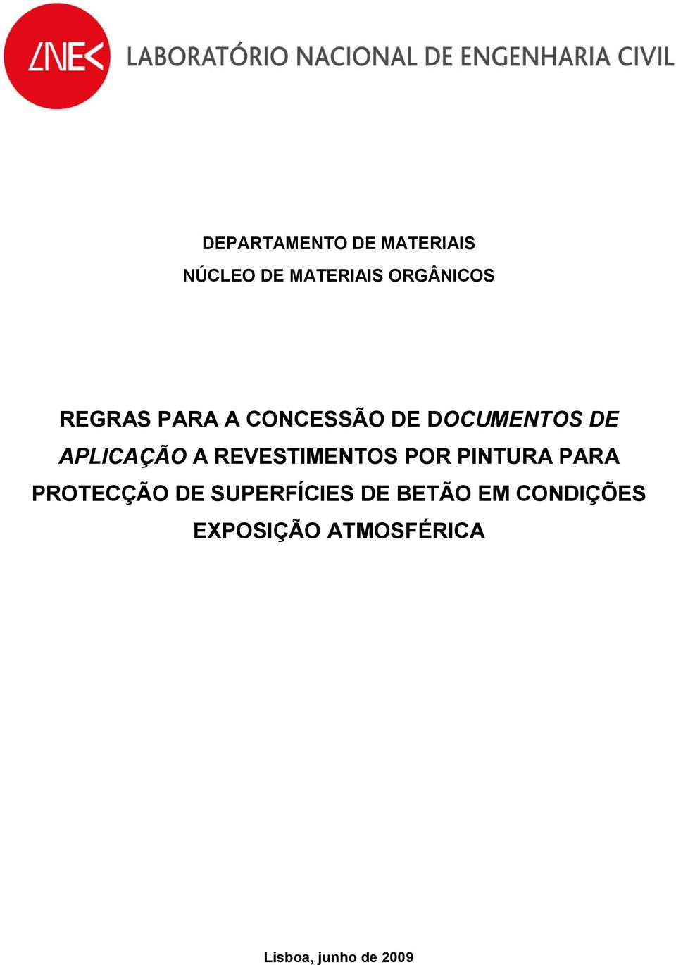 REVESTIMENTOS POR PINTURA PARA PROTECÇÃO DE SUPERFÍCIES