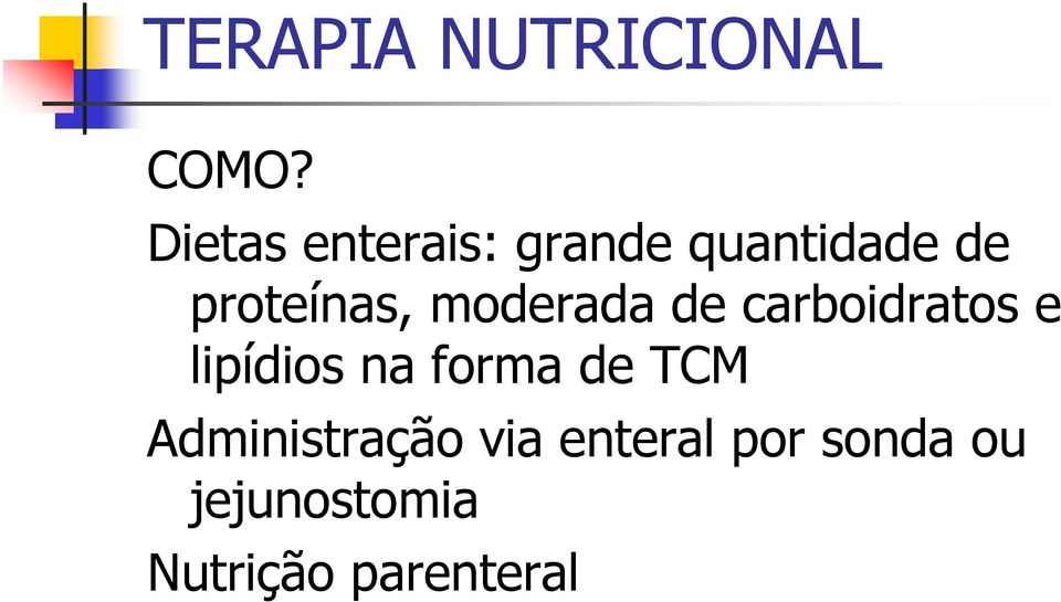 lipídios na forma de TCM Administração via